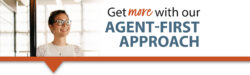 Get more with our agent-first approach