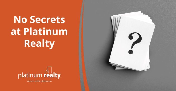 No Secrets at Platinum Realty